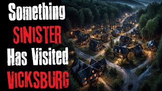 Something Sinister Has Visited Vicksburg Creepypasta Scary Story