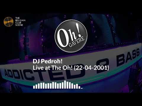 DJ Pedroh - Live at The Oh! Gavere (22-04-2001)