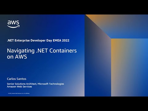 AWS .NET EDD EMEA 2022: Navigating .NET Containers on AWS
