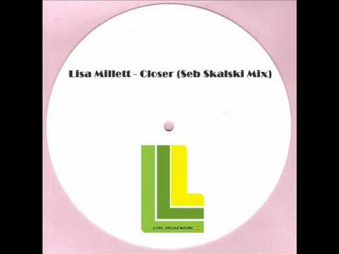 Lisa Millett - Closer (Seb Skalski Mix)