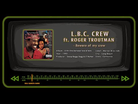 L.B.C. CREW ft. ROGER TROUTMAN - Beware of my crew