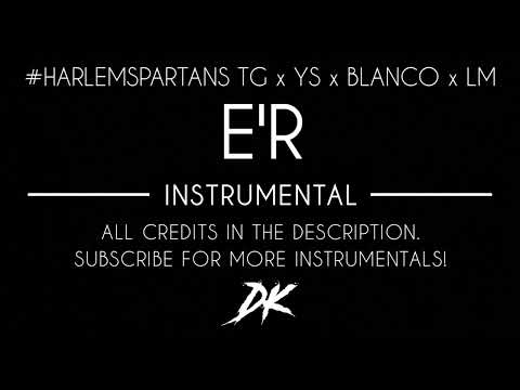TG Millian x YS x Blanco x LM - E'R (Instrumental) #HarlemSpartans