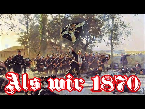 Als wir 1870 sind nach Frankreich hineinmarschiert - German Soldier Song + English Translation