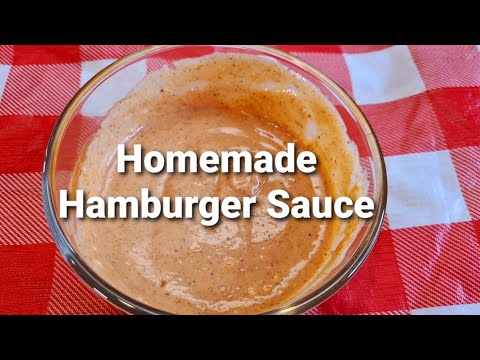 How to Make the Best Hamburger Sauce - Elevate your Burgers!