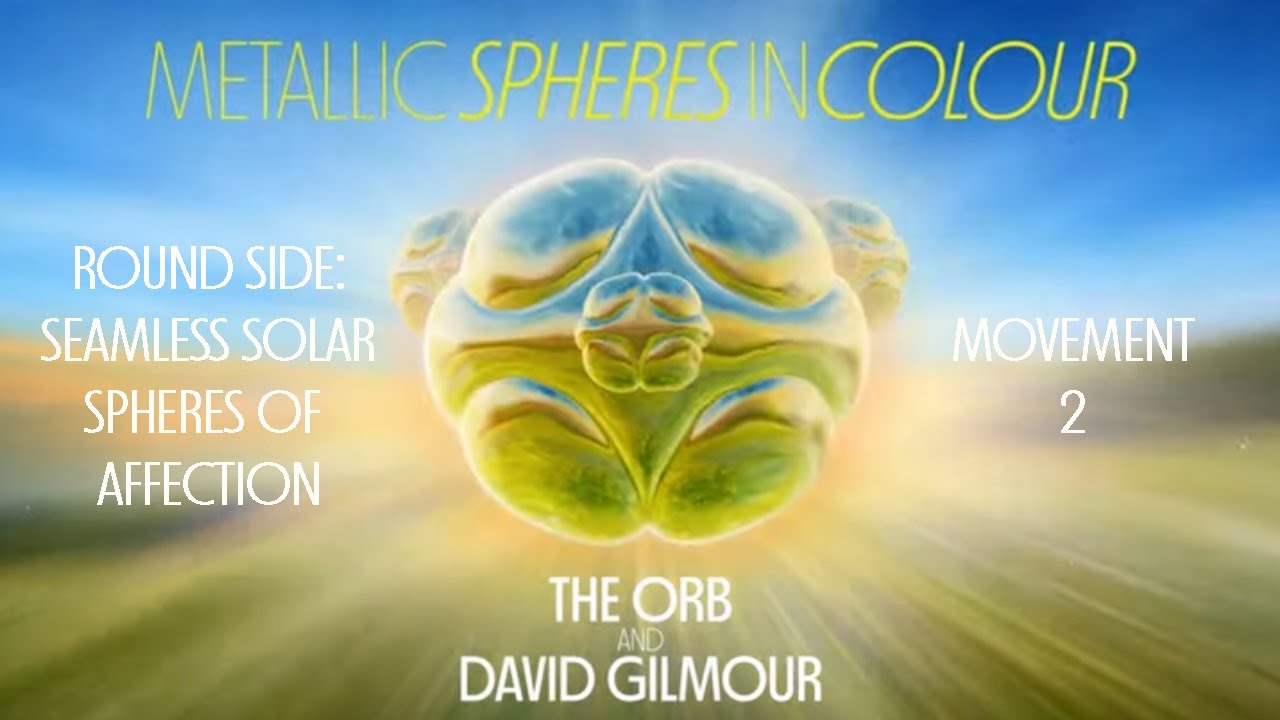 The Orb and David Gilmour - Round Side: Seamless Solar Spheres Of Affection Mix: Movement 2 - YouTube