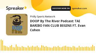 DOOP By The River Podcast: TAI BARIBO FAN CLUB BEGINS FT. Evan Cohen