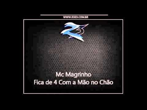 Mc Magrinho   Fica de 4 Com a Mão no Chão e Toma Toma LANÇAMENTO 2013]