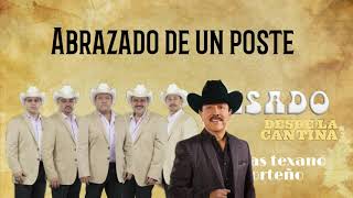 Pesado, Lorenzo de Monteclaro - Abrazado de un poste [Letra/Lyrics] Desde la Cantina