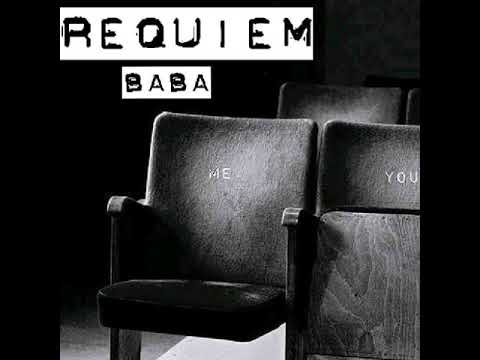 Baba - Requiem(Chorus: Miri Aka Rapking)