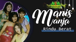 Download lagu MANIS MANJA GROUP - RINDU BERAT LYRICS mp3 Download lagu MANIS MANJA GROUP - RINDU BERAT LYRICS mp3
