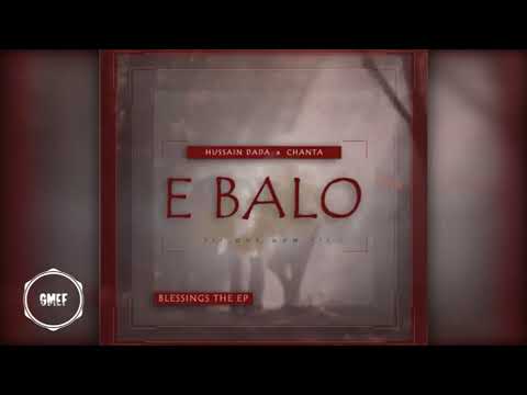 Hussain Dada Ft Chanta Dodo - E-BALO (Official Audio)