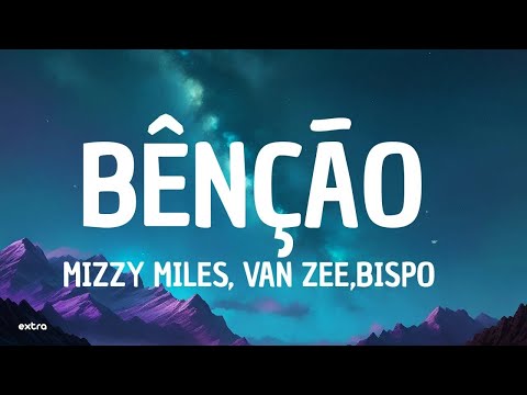 Mizzy Miles - Bênção feat. Van Zee & Bispo