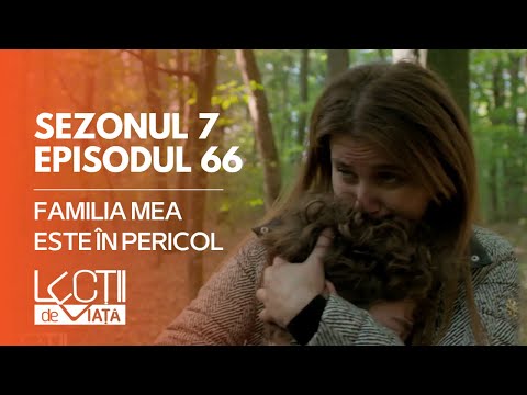 PROMO LECȚII DE VIATĂ | Sez. 7, Ep. 66 | Familia mea este în pericol