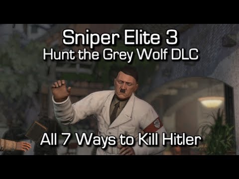 Sniper Elite 3 - Hunt the Grey Wolf DLC - All 7 Ways to Kill Hitler