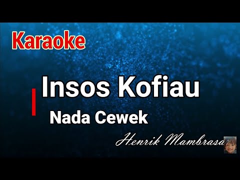 Karaoke : Insos Kofiau (Nada Cewek)