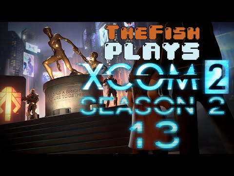 TheFish Plays - XCOM 2: Season 2 - Part 13 (Alien Hunters? Fading Breath #1)