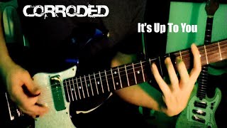 It's Up To You - Corroded/Guitar Cover 🎸🎼