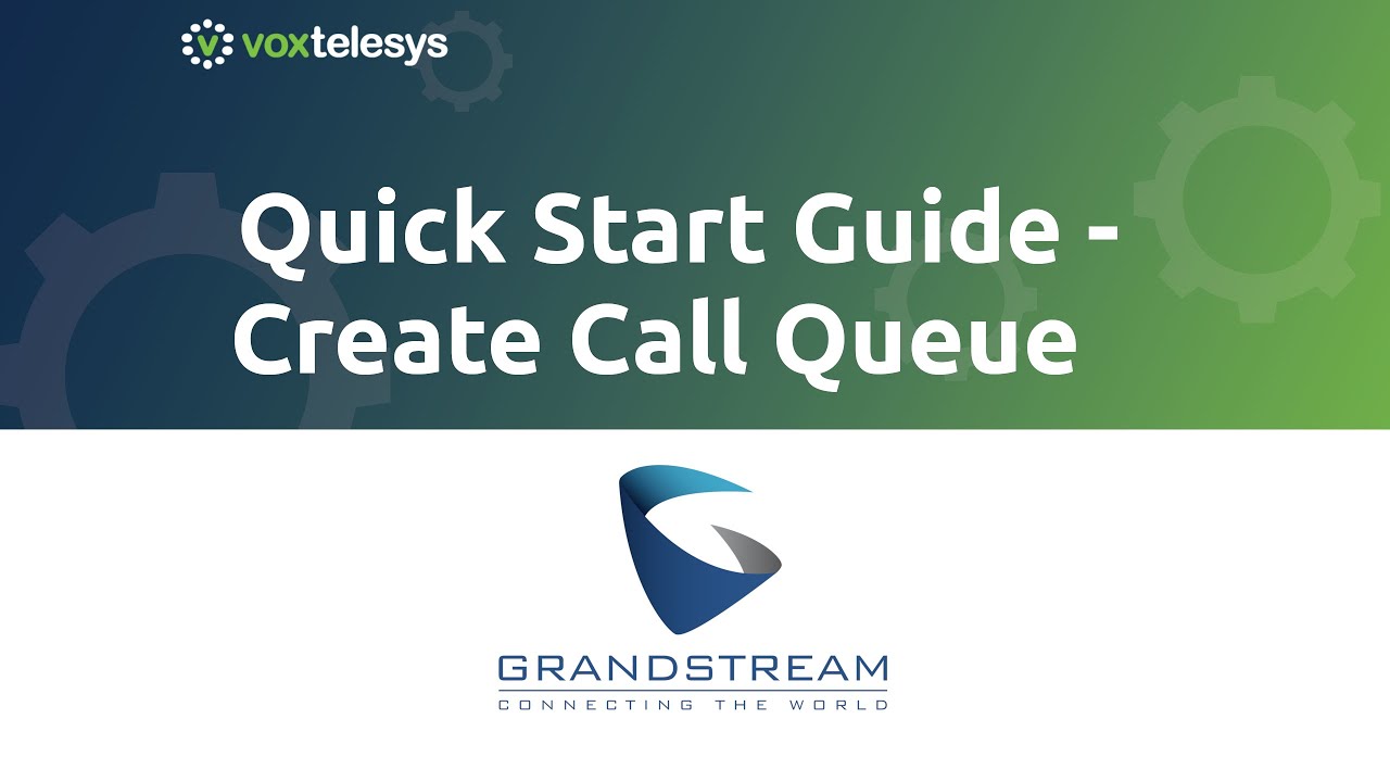 Grandstream Quick Start Guide - Create Call Queue
