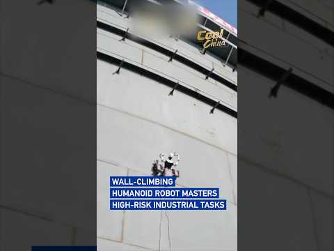 Wall-climbing humanoid robot masters high-risk industrial tasks#coolchina