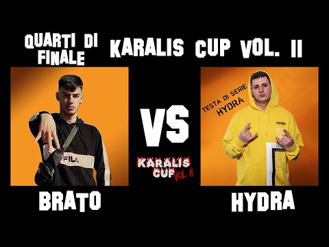 Brato VS Hydra | Quarti di Finale KARALIS CUP Vol. II
