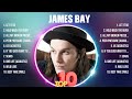James Bay Greatest Hits Full Album ️ Full Album ️ Top 10 Hits Of All Time