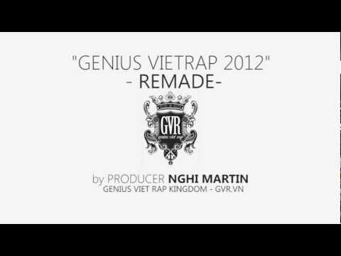 [GVR.VN] Genius Viet Rap 2012 [Remade by NGHI MARTIN]