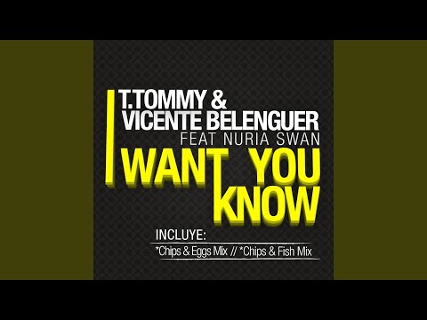 I Want To Know (feat. Nuria Swan) (Chips & Fish Remix)
