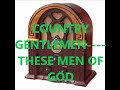 COUNTRY GENTLEMEN    THESE MEN OF GOD
