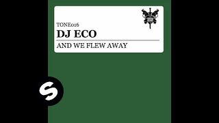 DJ Eco - And We Flew Away (Original Mix)