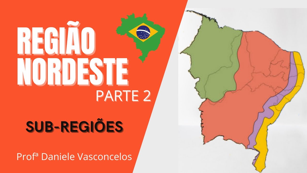 REGIÃO NORDESTE: Sub-regiões (Zona da Mata, Agreste, Sertão e Meio-norte)