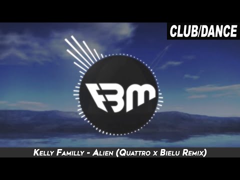 Kelly Familly - Alien (Quattro x Bielu Remix) | FBM