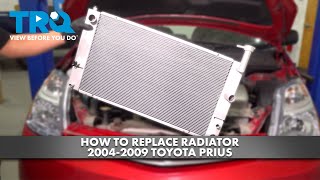 How to Replace Radiator 2004-2009 Toyota Prius