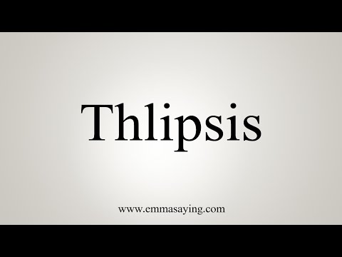 How To Say Thlipsis