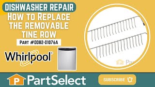 Whirlpool Dishwasher Repair: How to Replace the Removable Tine Row (Whirlpool Part # DD82-01076A)