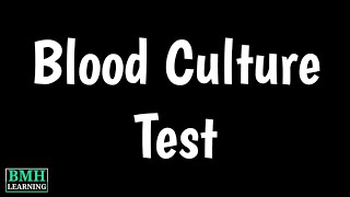 Blood Culture Test | Detecting Blood Infection |