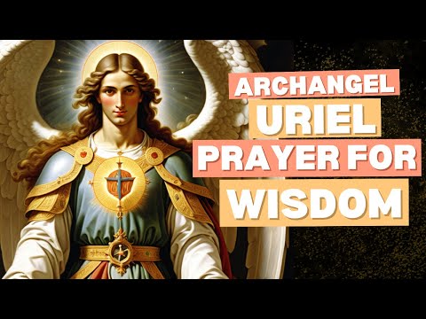 Prayer To Archangel Uriel For Wisdom | Archangel Uriel Prayer For Wisdom!!