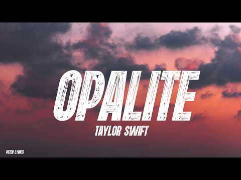 Taylor Swift - Opalite (Lyrics)