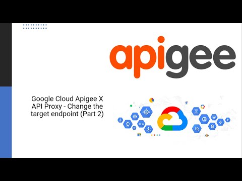 Google Cloud Apigee X API Proxy Change the target endpoint Part 2