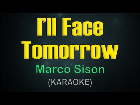 I'LL FACE TOMORROW / KARAOKE - Marco Sison