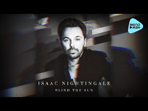 Isaac Nightingale - Blind The Sun + Moon7 Remix  (Official Audio 2016)