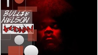 Bullie Nelson- Redman  (OFFICIAL VIDEO)