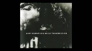Gary Numan   - Big Noise Transmission