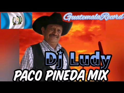 Paco Pineda Mix - Dj Ludy - (GuatemalaRecord) 502 Jalapa