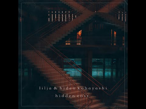lilja & Hideo Kobayashi - Hidden Cost