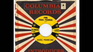 CARL PERKINS  - PINK PEDAL PUSHERS -  JIVE AFTER FIVE  -  COLUMBIA 4 41131 wmv