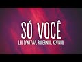Leo Santana, Rogerinho, Kevinho - Só Você (Letra/Lyrics) Leo Santana, Rogerinho, Kevinho - Só Você (Letra/Lyrics)