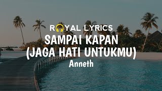 Download lagu Anneth - Sampai Kapan (Jaga Hati Untukmu) | Lirik Lagu | Lyrics🎶 mp3 Download lagu Anneth - Sampai Kapan (Jaga Hati Untukmu) | Lirik Lagu | Lyrics🎶 mp3