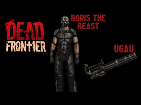 Dead Frontier 3D: The Return of the UGAU & Boris The Beast