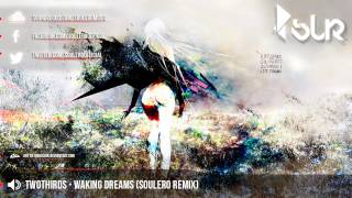 TwoThirds - Waking Dreams (Soulero Remix) (Feat. Laura Brehm)