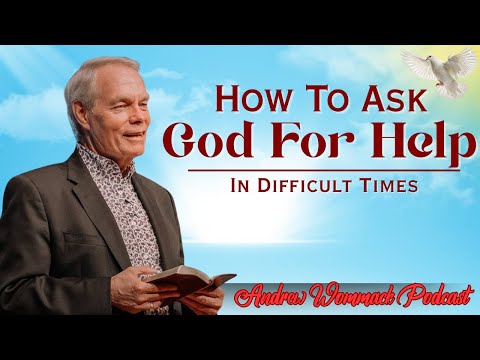 🕊️ How To Ask God For Help In Difficult Times  🙏 POWERFUL SERMON! || Andrew Wommack's Message